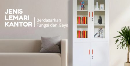 jenis Lemari kantor berdasarkan fungsi dan gaya